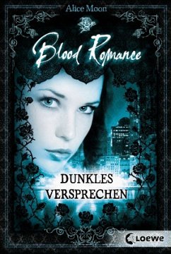 Dunkles Versprechen / Blood Romance Bd.2 - Moon, Alice