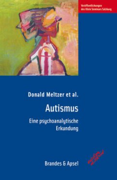 Autismus - Meltzer, Donald; Bremner, John; Hoxter, Shirley; Weddell, Doreen; Wittenberg, Isca