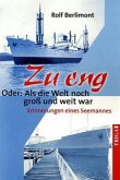 Zu eng. Oder: Als die Welt noch groß und weit war