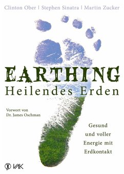 Earthing - Heilendes Erden - Ober, Clinton;Sinatra, Stephen;Zucker, Martin