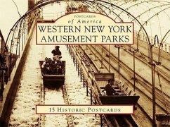 Western New York Amusement Parks: 15 Historic Postcards - Hirsch, Rose Ann