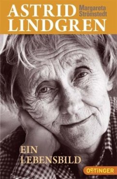 Astrid Lindgren. Ein Lebensbild - Strömstedt, Margareta