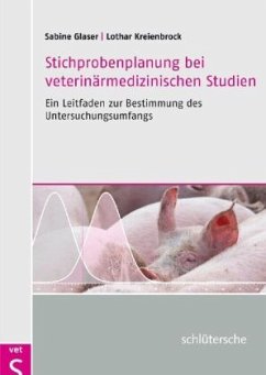 Stichprobenplanung bei veterinärmedizinischen Studien - Glaser, Sabine;Kreienbrock, Lothar