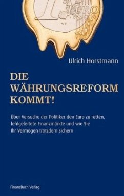 Die Währungsreform kommt! - Horstmann, Ulrich