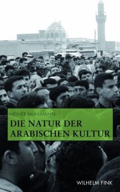 Die Natur der arabischen Kultur - Mühlmann, Heiner