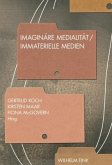 Imaginäre Medialität - Immaterielle Medien