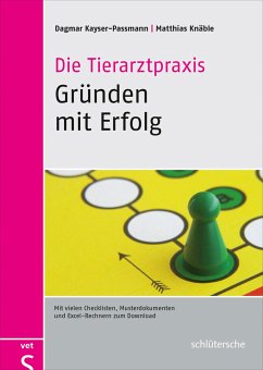 Die Tierarztpraxis - Gründen mit Erfolg - Kayser-Passmann, Dagmar;Knäble, Matthias