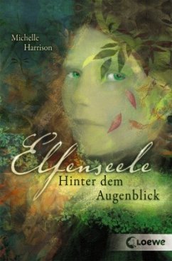 Hinter dem Augenblick / Elfenseele Trilogie Bd.1 - Harrison, Michelle