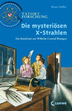 Die mysteriösen X-Strahlen - Holler, Renée