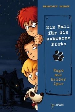 Hugo auf heißer Spur / Ein Fall für die Schwarze Pfote Bd.1 - Weber, Benedikt