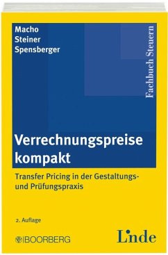 Verrechnungspreise kompakt Transfer Pricing in der Gestaltungs- und Prüfungspraxis - Macho, Roland, Gerhard Steiner und Erich Spensberger