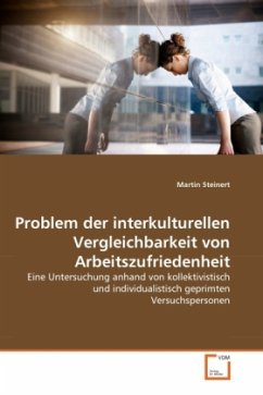 Problem der interkulturellen Vergleichbarkeit von Arbeitszufriedenheit - Steinert, Martin