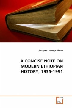 A CONCISE NOTE ON MODERN ETHIOPIAN HISTORY, 1935-1991 - Alemu, Sintayehu Kassaye