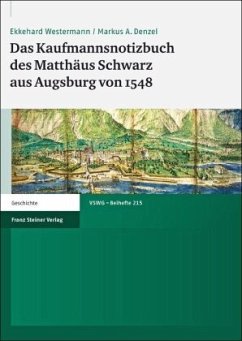 Das Kaufmannsnotizbuch des Matthäus Schwarz aus Augsburg von 1548 - Westermann, Ekkehard;Denzel, Markus A.