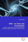 DNA - Im Fokus der Kriminalistik