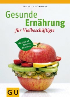 Gesunde Ernährung für Vielbeschäftigte - Bohlmann, Friedrich