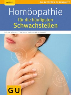 Homöopathie für die häufigsten Schwachstellen - Reichelt, Katrin;Gebhardt, Karl-Heinz