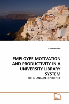 EMPLOYEE MOTIVATION AND PRODUCTIVITY IN A UNIVERSITY LIBRARY SYSTEM - Opoku, Daniel