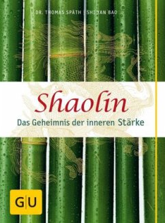 Shaolin - Das Geheimnis der inneren Stärke - Späth, Thomas;Bao, Shi Yan