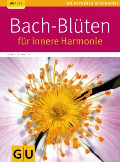 Bach-Blüten für innere Harmonie - Schmidt, Sigrid