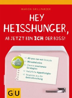 Hey Heißhunger - ab jetzt bin ich der Boss! - Grillparzer, Marion