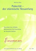 Pubertät - der stürmische Neuanfang