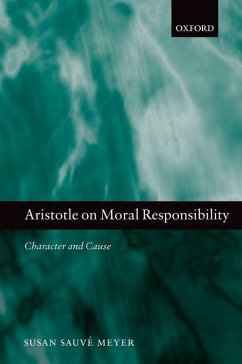 Aristotle on Moral Responsibility: Character and Cause - Meyer, Susan Sauve