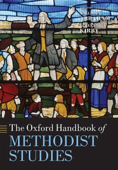 The Oxford Handbook of Methodist Studies - Kirby, James E.; Abraham, William J.