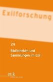 Bibliotheken und Sammlungen im Exil / Exilforschung 29