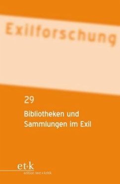 Bibliotheken und Sammlungen im Exil / Exilforschung 29