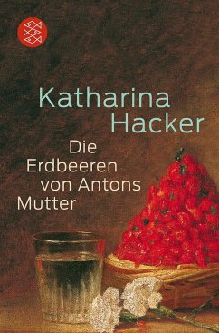 Die Erdbeeren von Antons Mutter - Hacker, Katharina