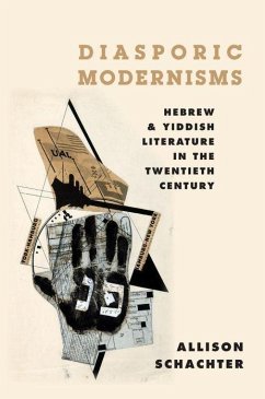 Diasporic Modernisms: Hebrew and Yiddish Literature in the Twentieth Century - Schachter, Allison