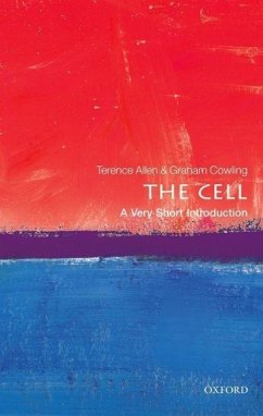 The Cell: A Very Short Introduction - Allen, Terence (Honorary Professor of Structural Cell Biology, Facul; Cowling, Graham (University of Manchester and The Paterson Institute