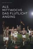 Als Mittwochs das Flutlicht anging