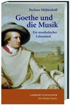Goethe und die Musik - Mühlenhoff, Barbara