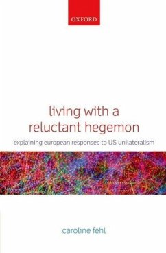 Living with a Reluctant Hegemon - Fehl, Caroline