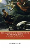 MAKING INTERNATIONAL CRIMINAL JUSTICE C MAKING INTERNATIONAL CRIMINAL JUSTICE C