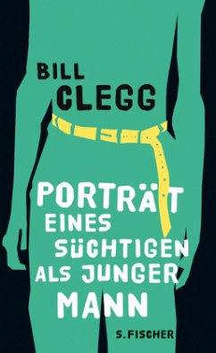 Porträt eines Süchtigen als junger Mann - Clegg, Bill