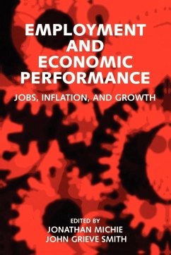 Employment and Economic Performance - Michie, Jonathan / Smith, John Grieve (eds.)
