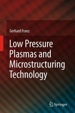 Low Pressure Plasmas and Microstructuring Technology - Franz, Gerhard