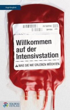 Willkommen auf der Intensivstation - Bergfeld, Birgit