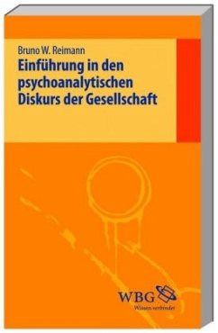 Einführung in den psychoanalytischen Diskurs der Gesellschaft - Reimann, Bruno W