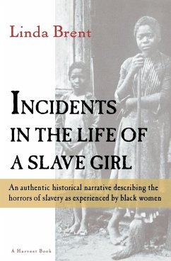 Incidents in the Life of a Slave Girl - Brent, Linda; Jacobs, Harriet Ann