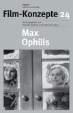 Max Ophüls / Film-Konzepte Bd.24