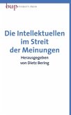 Die Intellektuellen im Streit der Meinungen