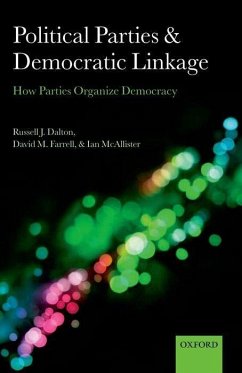 Political Parties and Democratic Linkage - Dalton, Russell J; Farrell, David M; Mcallister, Ian