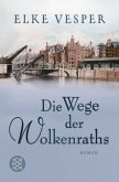 Die Wege der Wolkenraths / Familie Wolkenrath Saga Bd.3