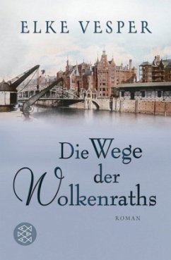 Die Wege der Wolkenraths / Familie Wolkenrath Saga Bd.3 - Vesper, Elke