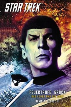 Star Trek, The Original Series - Feuertaufe: Spock - Das Feuer und die Rose - George, David R. III
