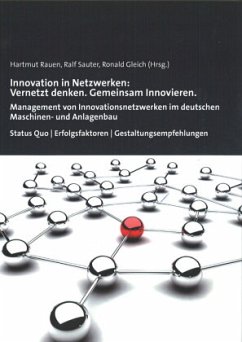 Innovation in Netzwerken: Vernetzt denken. Gemeinsam Innovieren. - Rauen, Hartmut;Sauter, Ralf;Gleich, Ronald